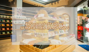 Ăn Socola có tốt không Sự thật sẽ khiến bạn ngỡ ngàng