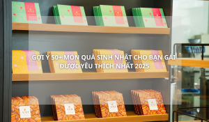 Gợi Ý 50+ Món Quà Sinh Nhật Cho Bạn Gái Được Yêu Thích Nhất 2025